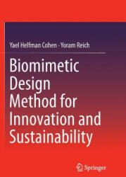 Biomimetic Design Method for Innovation and Sustainability - Yael Helfman Cohen, Yoram Reich (ISBN: 9783319816517)