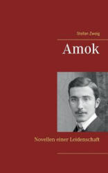 Stefan Zweig - Amok - Stefan Zweig (ISBN: 9783746031736)