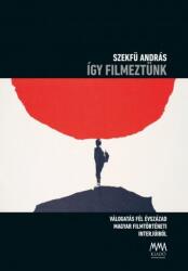 Így filmeztünk (ISBN: 9786155869174)