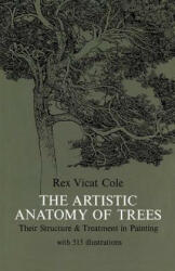Artistic Anatomy of Trees - Rex Cole (ISBN: 9780486214757)