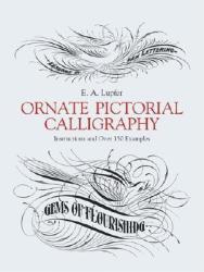 Ornate Pictorial Calligraphy - E A Lupfer (ISBN: 9780486219578)