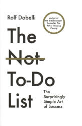 The Not-To-Do List - Rolf Dobelli (ISBN: 9781805464228)