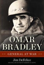 Omar Bradley: General at War - Jim DeFelice (ISBN: 9781596981393)