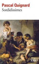 Sordidissimes - Pascal Quignard (ISBN: 9782070309139)