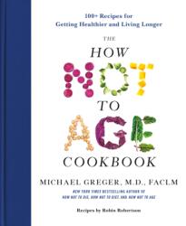The How Not to Age Cookbook - GREGER MICHAEL (ISBN: 9781250796363)