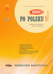 Hurra! ! ! Po Polsku 1 Podręcznik nauczyciela. Nowa Edycja (ISBN: 9788367351249)