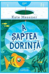 A Saptea Dorinta, Kate Messner - Editura Art (ISBN: 9786303216096)