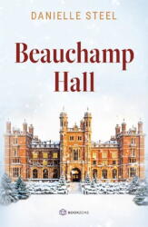 Beauchamp Hall, Danielle Steel - Editura Bookzone (ISBN: 9786303053424)