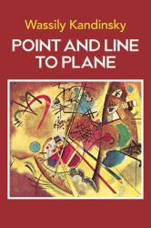 Point and Line to Plane - Wassily Kandinsky (ISBN: 9780486238081)