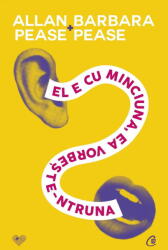 El E Cu Minciuna, Ea Vorbeste-Ntruna Ed. Iv, Allan Pease, Barbara Pease - Editura Curtea Veche (ISBN: 9786064418142)