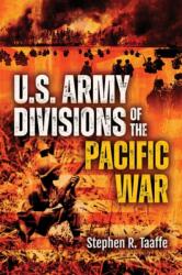 U. S. Army Divisions in the Pacific War - Taaffe, Stephen R. (ISBN: 9781636244495)