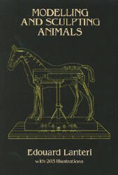 Modelling and Sculpting Animals - Edouard Lanteri (ISBN: 9780486250076)