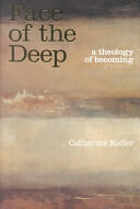 The Face of the Deep: A Theology of Becoming (2003)