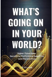 Higher-Ticket Sales: SECRETS for PROFIT-DRIVEN amp; #8232; SALES PROS (ISBN: 9798991852319)