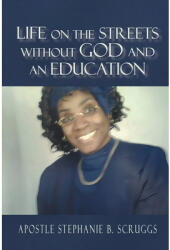 Life on The Streets Without God and an Education (ISBN: 9798991790857)