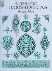 Authentic Turkish Designs - Azade Akar (ISBN: 9780486272115)
