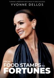 From Food Stamps to Fortunes: Turning Hardship into Wealth and Success (ISBN: 9798991896825)