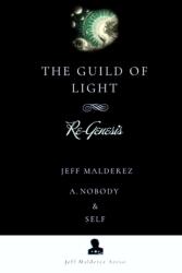 The Guild of Light: Re-Genesis (ISBN: 9798991884167)