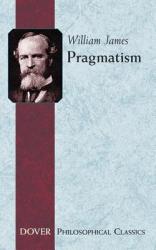 Pragmatism - William James (ISBN: 9780486282701)