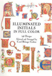 Illuminated Initials in Full Colour - Carol Belanger Grafton (ISBN: 9780486285016)