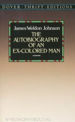 Autobiography of an Ex-colored Man - James Weldon Johnson (ISBN: 9780486285122)