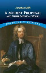 A Modest Proposal and Other Satirical Works (ISBN: 9780486287591)