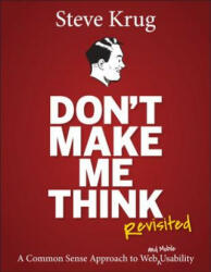 Don't Make Me Think, Revisited - Steve Krug (2013)