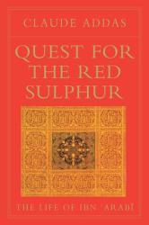 Quest for the Red Sulphur: The Life of Ibn 'Arabi (1993)