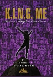 K. I. N. G. ME Becoming a King Who Wears a Crown (ISBN: 9798991256902)
