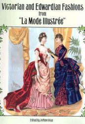 Victorian and Edwardian Fashions from "La Mode Illustree" - JoAnne Olian (ISBN: 9780486297118)