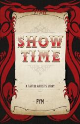 Show Time: A tattoo artist's story (ISBN: 9798991094436)