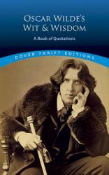 Oscar Wilde's Wit and Wisdom - Oscar Wilde (ISBN: 9780486401461)