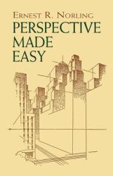 Perspective Made Easy - Ernest R. Norling (ISBN: 9780486404738)