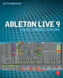 Ableton Live 9 - Robinson, Keith (2013)