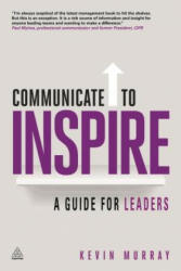 Communicate to Inspire - Kevin Murray (2014)