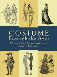 Costume Through the Ages: Over 1400 Illustrations (ISBN: 9780486407227)