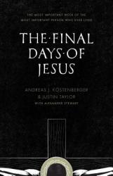 Final Days of Jesus - Justin Taylor (2014)