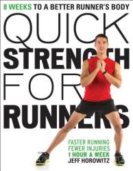 Quick Strength for Runners: 8 Weeks to a Better Runner's Body (2013)