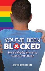 You've Been Blocked: How and Why Gay Men Pursue the Perfect M-Ranking (ISBN: 9798990293410)