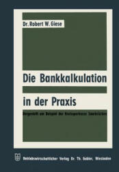 Die Bankkalkulation in Der Praxis - Robert Werner Giese (ISBN: 9783322980359)