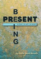 Being Present: to God, to Self, to Others (ISBN: 9798989715497)