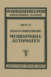 Die Wirtschaftliche Verwendung Von Mehrspindelautomaten - Hans H. Finkelnburg, H. Haake (ISBN: 9783642890178)