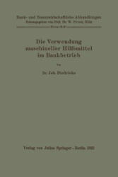 Die Verwendung Maschineller Hilfsmittel Im Bankbetrieb - Joh. Diedrichs, W. Prion (ISBN: 9783642891151)