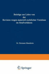 Beitr ge Zur Lehre Von Der Revision Wegen Materiellrechtlicher Verst sse Im Strafverfahren - Hermann Mannheim (ISBN: 9783642512506)