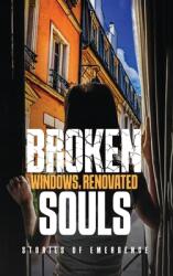 Broken Windows, Renovated Souls: Stories of Emergence (ISBN: 9798988722502)