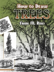 How to Draw Trees - Frank M. Rines (ISBN: 9780486454573)