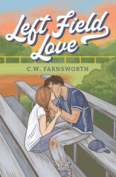 Left Field Love - C. W. Farnsworth (ISBN: 9798988044222)