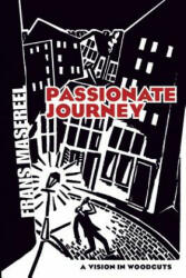 Passionate Journey - Frans Masereel (ISBN: 9780486460185)