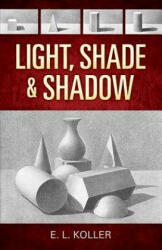 Light, Shade and Shadow (ISBN: 9780486468853)