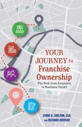 Your Journey to Franchise Ownership (ISBN: 9798989507900)